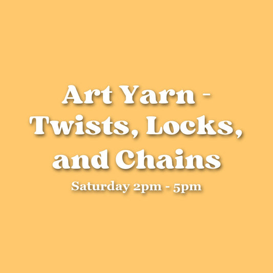 Art Yarn - Twists, Locks, and Chains — Saturday Afternoon