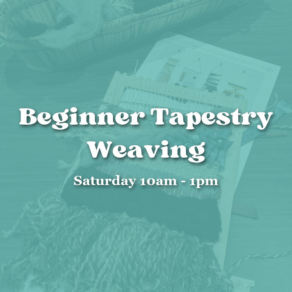 Beginner Tapestry Weaving — Saturday Morning
