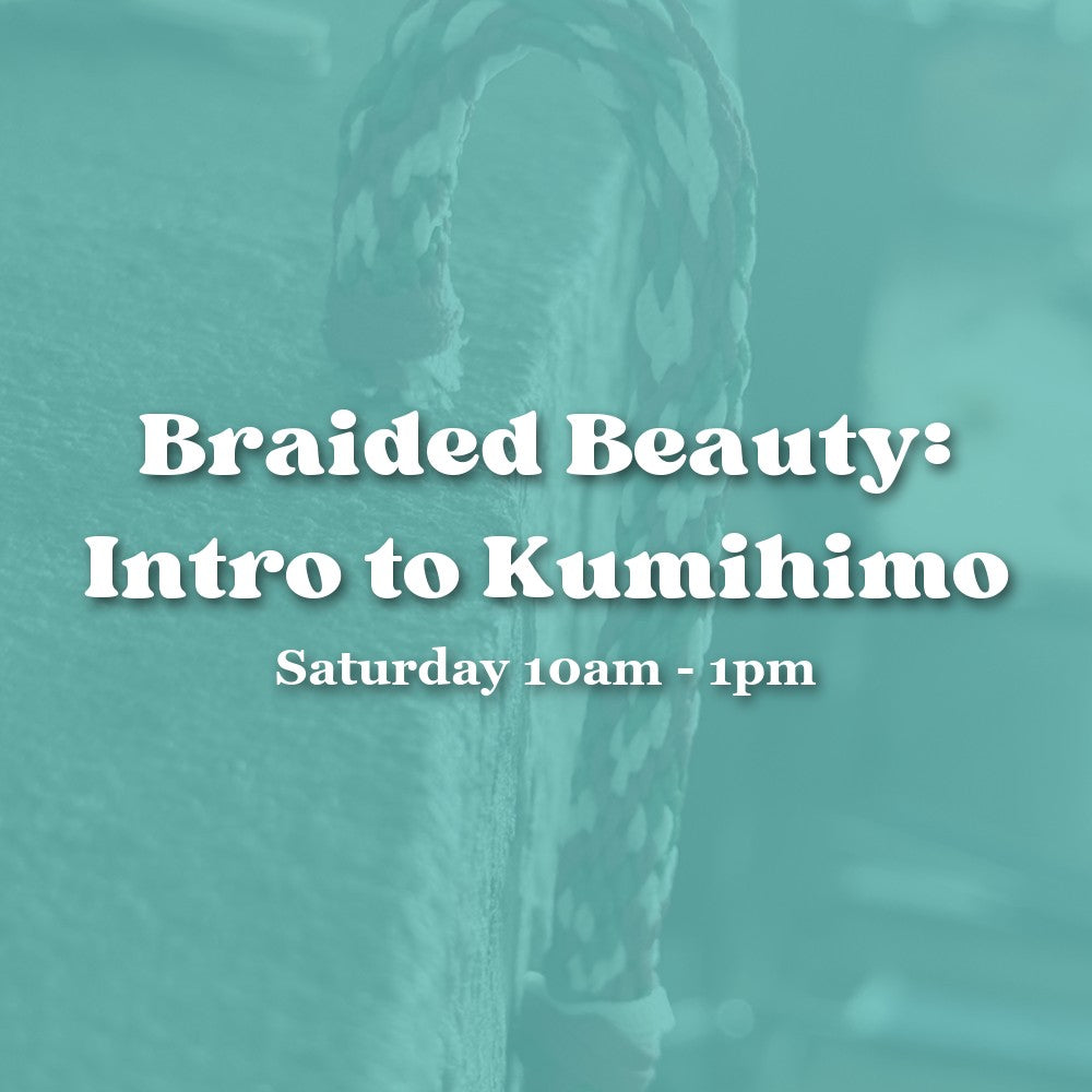 Braided Beauty: Intro to Kumihimo — Saturday Morning