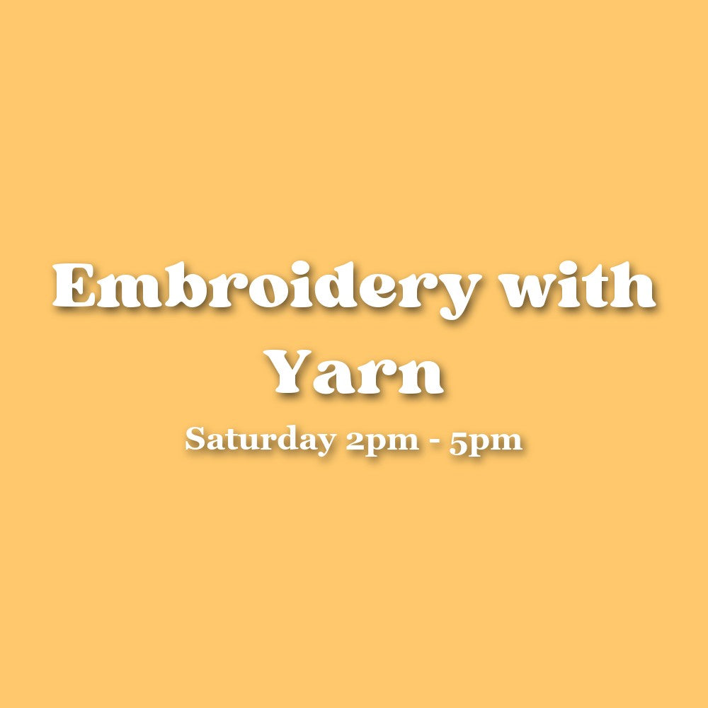Embroidery with Yarn — Saturday Afternoon