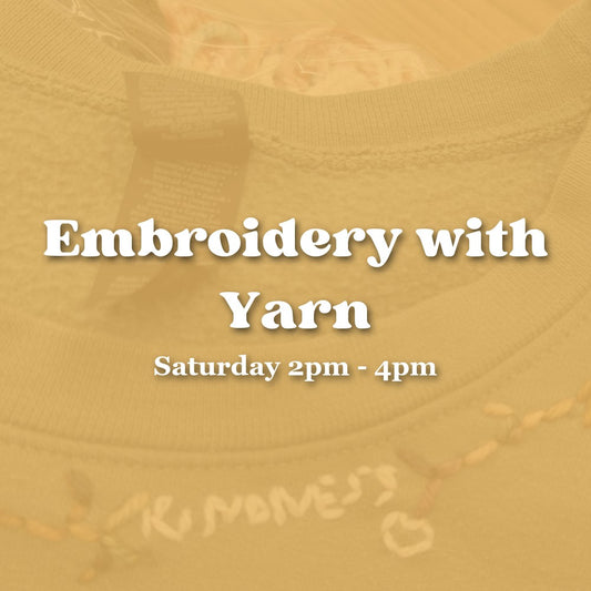 Embroidery with Yarn — Saturday Afternoon