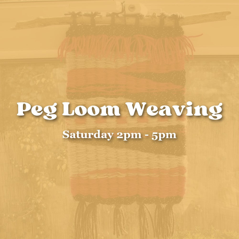 Peg Loom Weaving — Saturday Afternoon