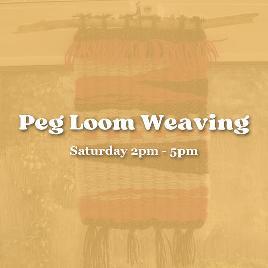 Peg Loom Weaving — Saturday Afternoon