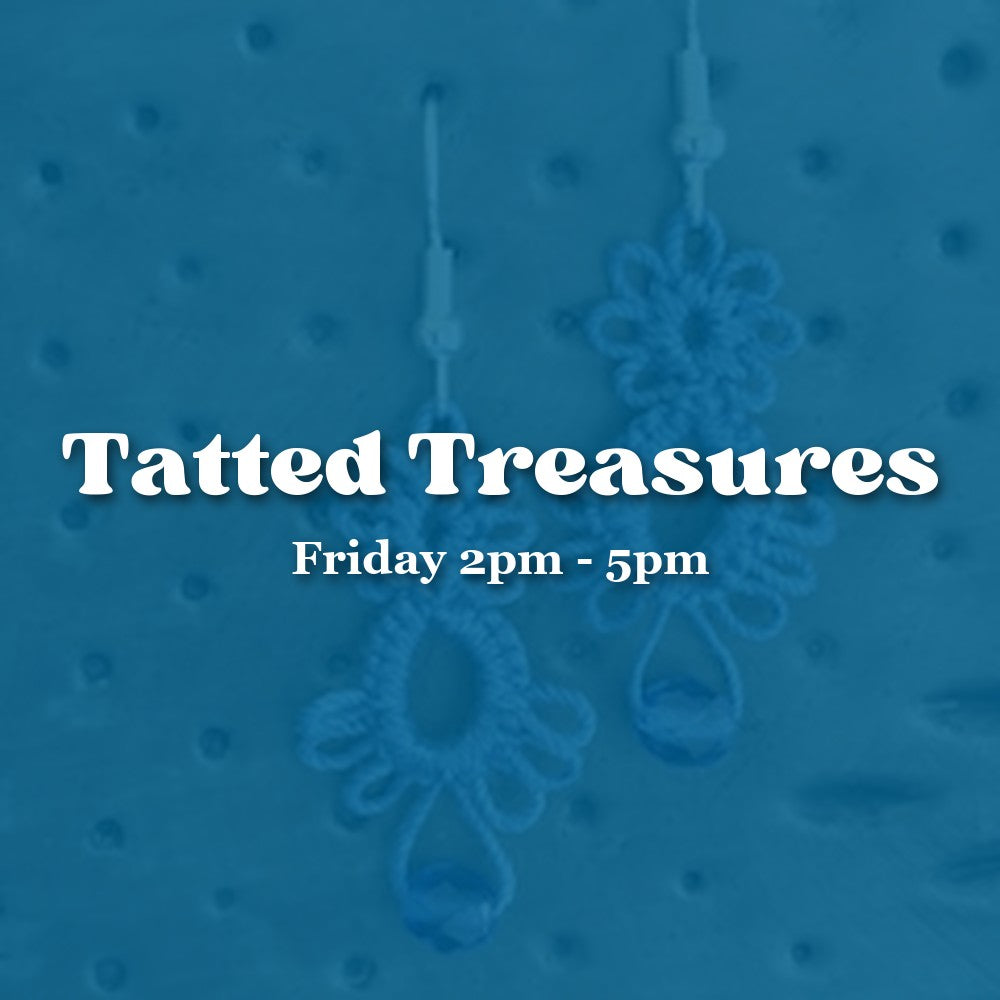 Tatted Treasures — Friday Afternoon