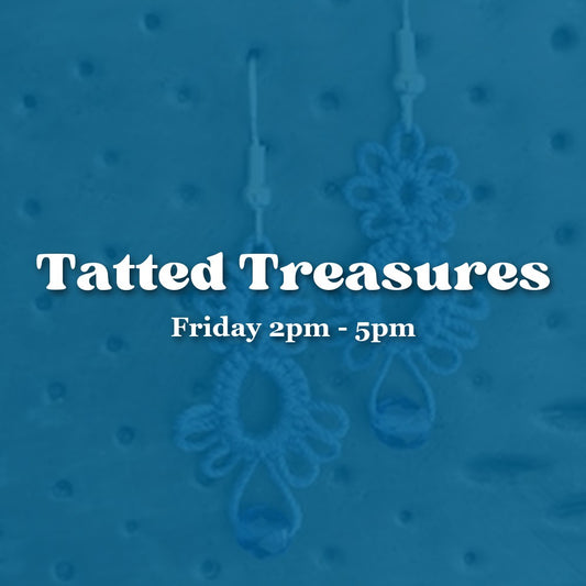 Tatted Treasures — Friday Afternoon