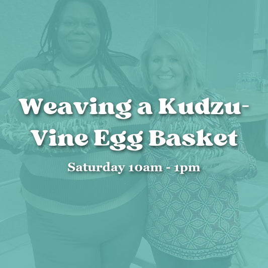 Weaving a Kudzu-Vine Egg Basket — Saturday Morning
